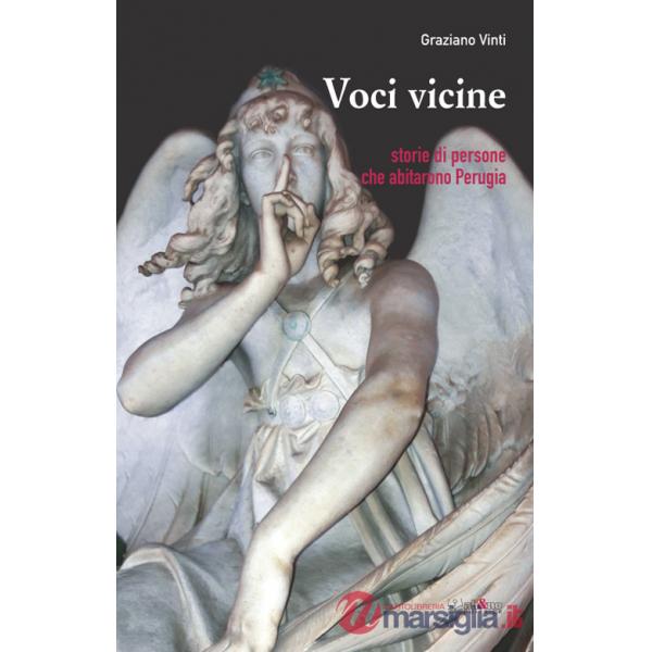 Voci vicine. Storie di persone che abitarono Perugia