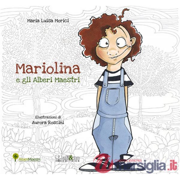 Mariolina e gli alberi maestri. Ediz. a spirale