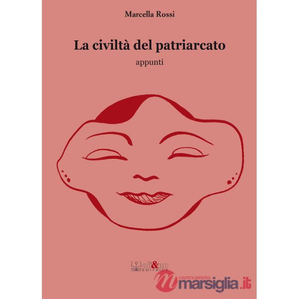 Civiltà del patriarcato (La)