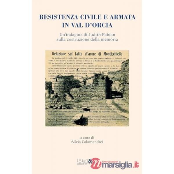 Resistenza civile e armata in Val D'Orcia. Un'indagine di Judith Pabian sulla costruzione della memoria