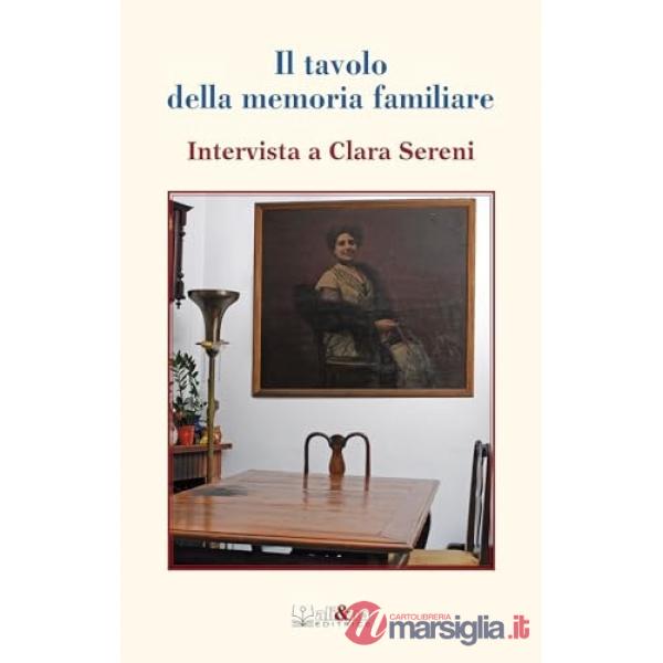 Tavolo della memoria familiare. Intervista a Clara Sereni (Il)