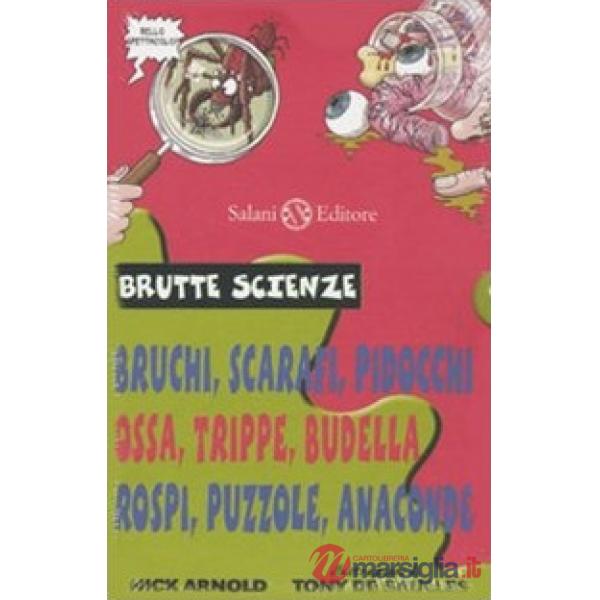 Brutte scienze. Ediz. illustrata