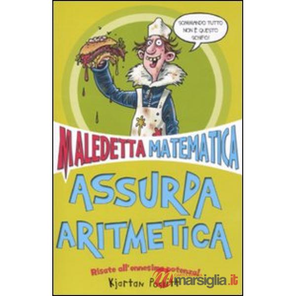 Assurda aritmetica. Maledetta matematica