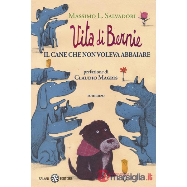 Vita di Bernie. Il cane che non voleva abbaiare