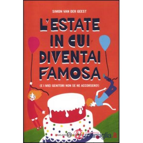 Estate in cui diventai famosa. (E i miei genitori non se ne accorsero!) (L')