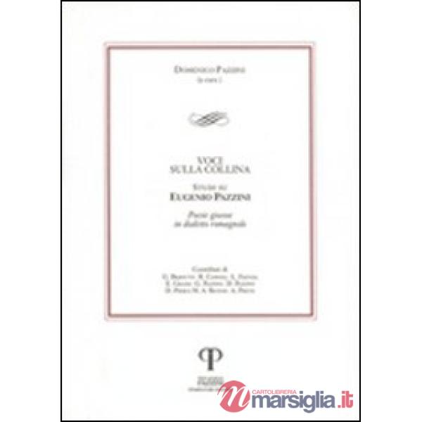 Voci sulla collina. Studi su Eugenio Pazzini. Poesie giocose in dialetto romagnolo