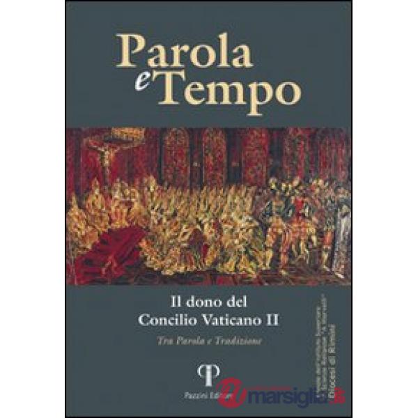 Parole e tempo (2012). Vol. 11: Il dono del Concilio Vaticano. Tra parola e tradizione