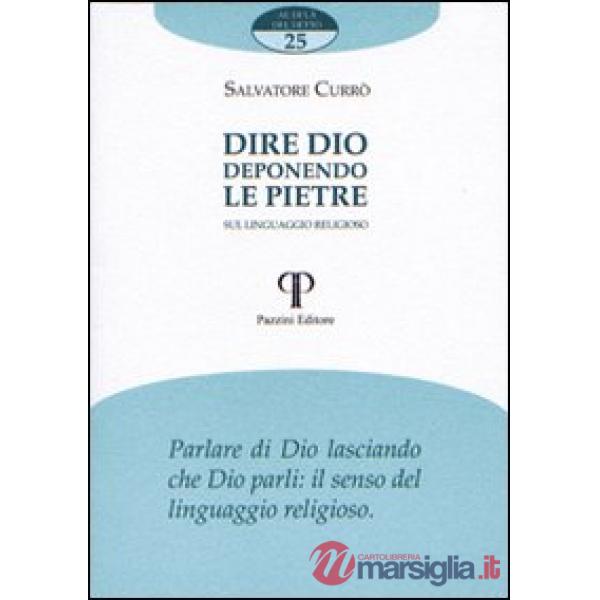 Dire Dio deponendo le pietre. Sul linguaggio religioso
