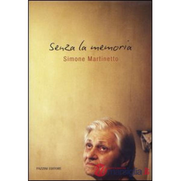 Senza la memoria. Ediz. illustrata