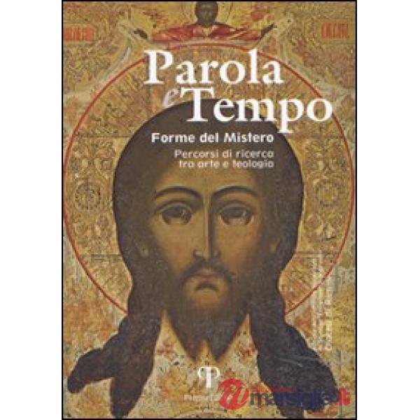 Parole e tempo, forme del mistero. Percorsi di ricerca tra arte e teologia