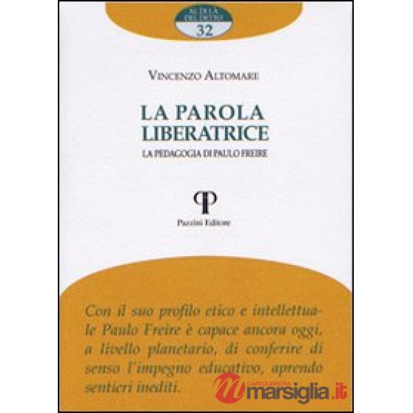 Parola liberatrice. La pedagogia di Paulo Freire (La)
