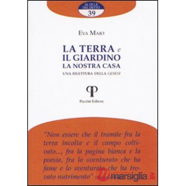 Terra e il giardino la nostra casa. Una rilettura della Genesi (La)