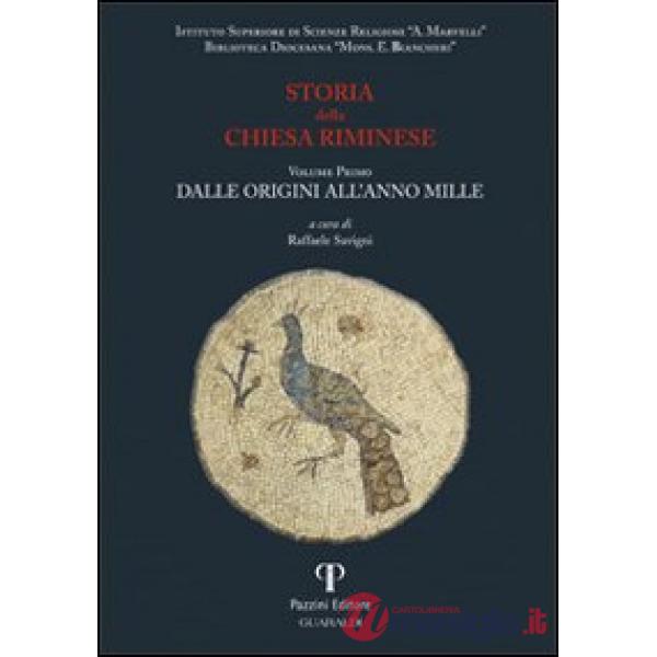 Storia della Chiesa riminese. Vol. 1: Dalle origini all'anno mille