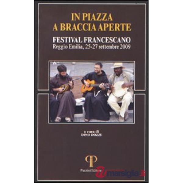 In piazza a braccia aperte. Festival Francescano (Reggio Emilia, 25-27 settembre 2009)