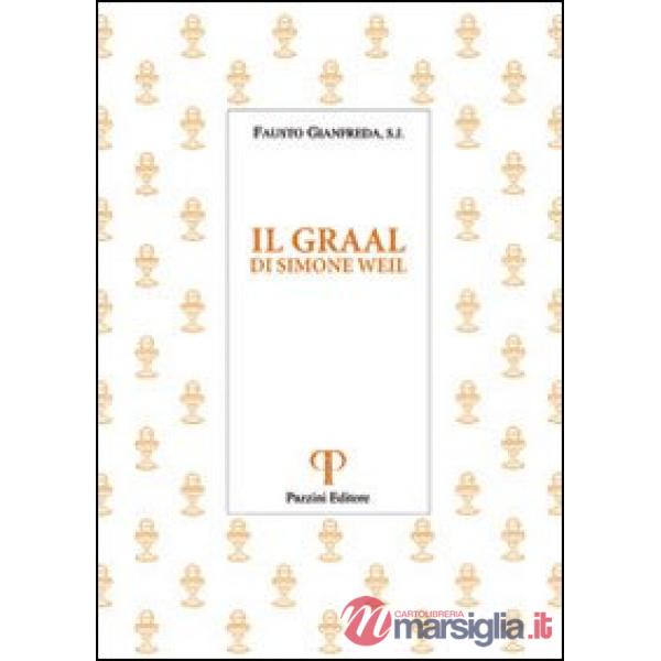Graal. Di Simone Weil (Il)