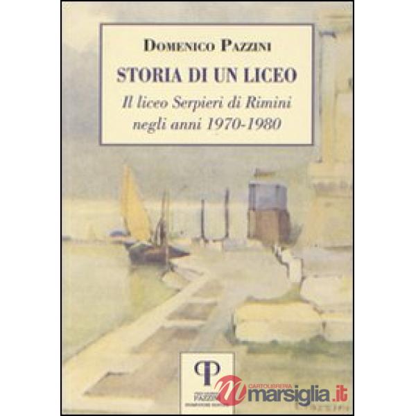 Storia di un liceo. Il liceo Serpieri di Rimini negli anni 1970-1980