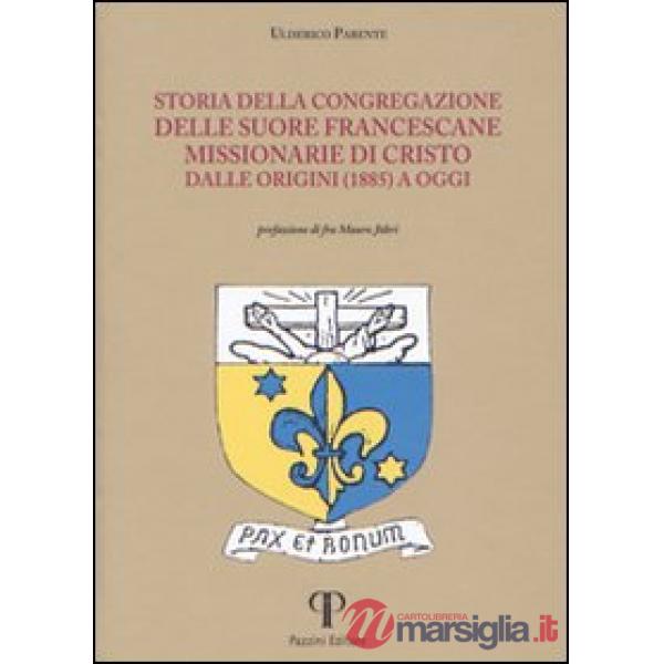 Storia della congregazione delle Suore Francescane Missionarie di Cristo dalle origini (1885) a oggi