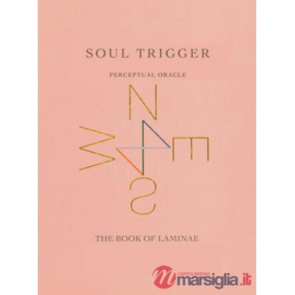 Soul trigger. Perceptual oracle. The book of lamine. Ediz. italiana e inglese