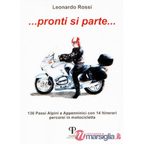 Pronti si parte... 136 passi alpini e appenninici con 14 itinerari percorsi in m