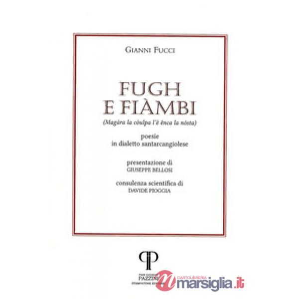 Fugh e fiàmbi. (Magàra la còulpa l'è ênca la nòstra). Poesie in dialetto santarcangiolese