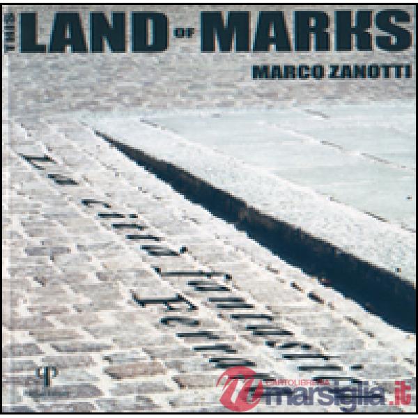 This land of marks. La città fantastica. Ferrara. Ediz. illustrata