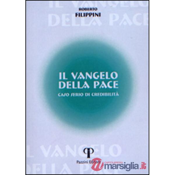 Vangelo della pace. Caso serio di credibilità (Il)