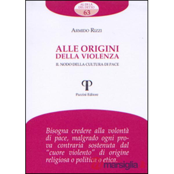 Alle origini della violenza. Il nodo della cultura di pace