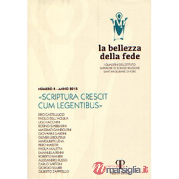 Bellezza della fede. I quaderni dell'Istituto di Scienze Religiose Sant'Apollinare di Forlì (2013) (La). Vol. 4: Scriptura cresc