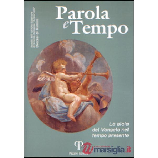 Parola e tempo (2015-2016). Vol. 14: La gioia del Vangelo nel tempo presente