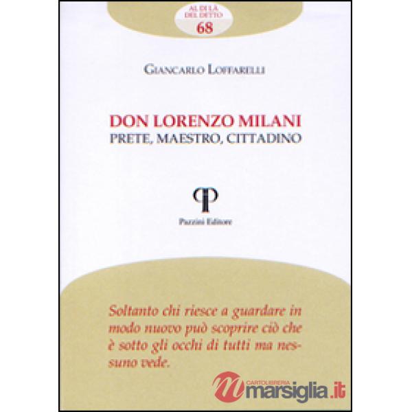 Don Lorenzo Milani. Prete, maestro, cittadino