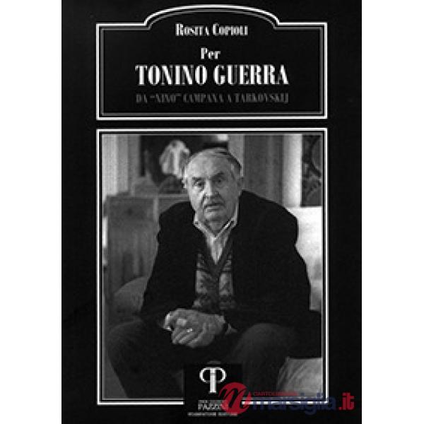 Per Tonino Guerra. Da «Nino» Campana a Tarkovskij