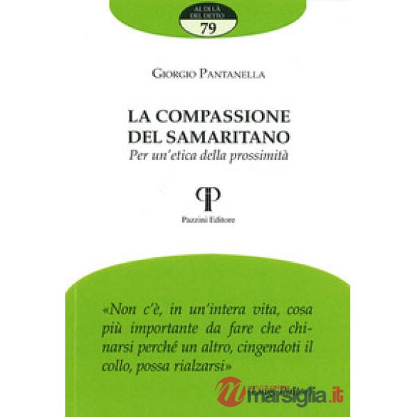 Compassione del samaritano. Per un'etica della prossimità (La)
