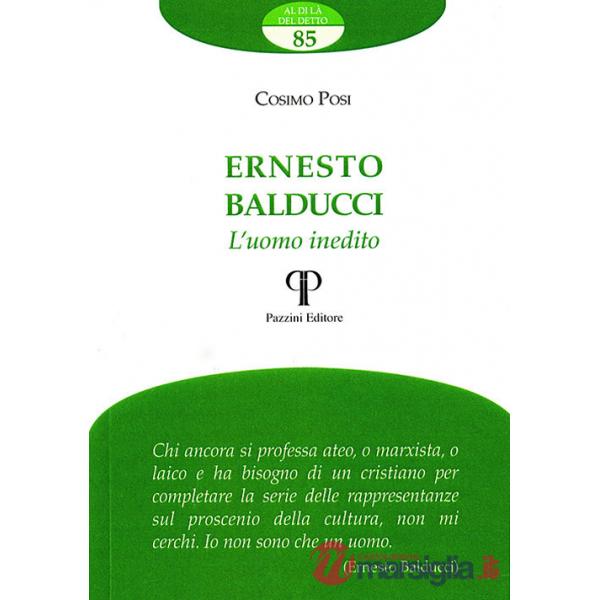 Ernesto Balducci. L'uomo inedito