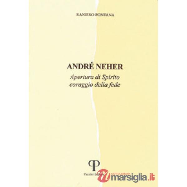 André Neher. Apertura di Spirito coraggio della fede