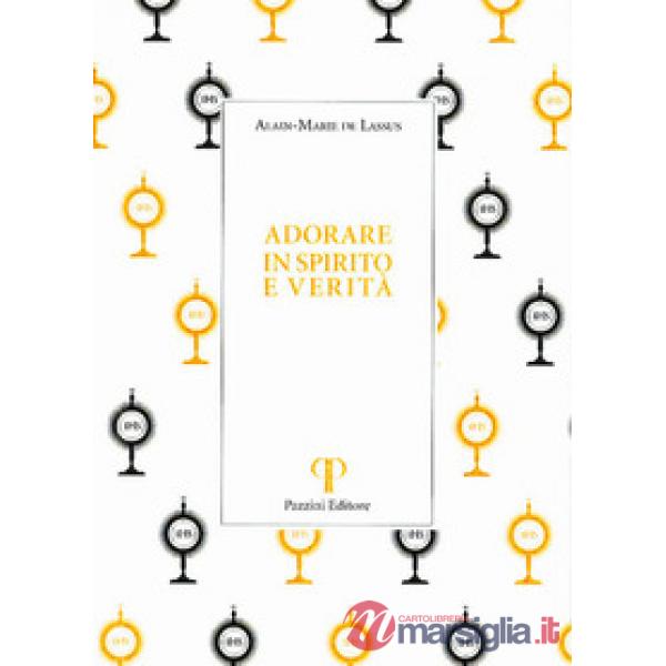 Adorare in spirito e verità