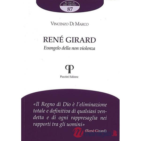 René Girard. Evangelo della non violenza