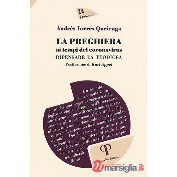Preghiera ai tempi del coronavirus. Ripensare la teodicea (La)