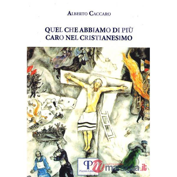Quel che abbiamo di più caro nel cristianesimo