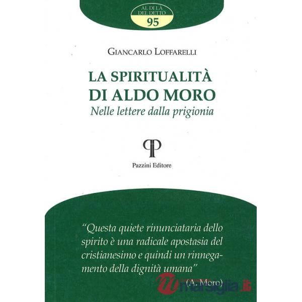 Spiritualità di Aldo Moro. Nelle lettere dalla prigionia (La)