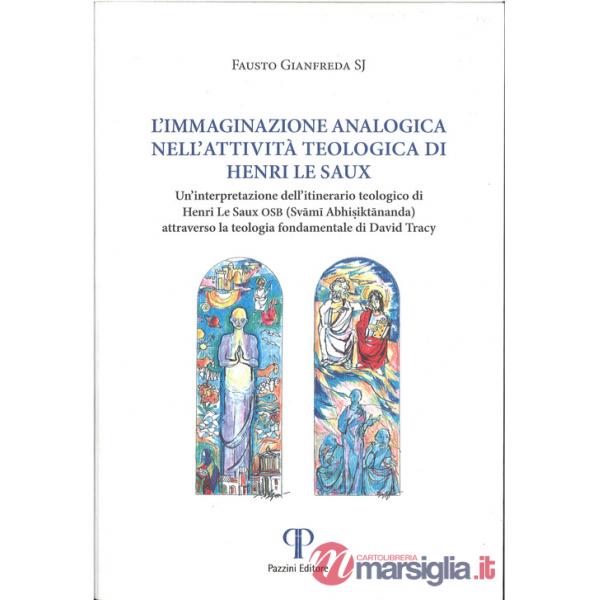 Immaginazione analogica nell'attività teologica di Henry Le Saux. Un'interpretazione dell'itinerario teologico Henri Le Saux OSB