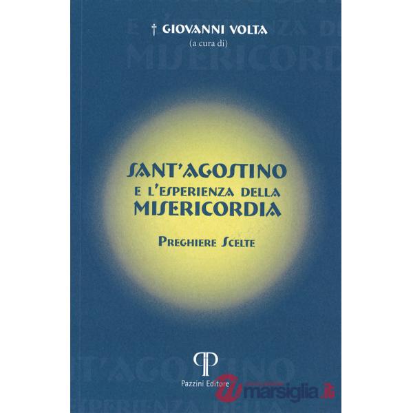 Sant'Agostino e l'esperienza della misericordia. Preghiere scelte