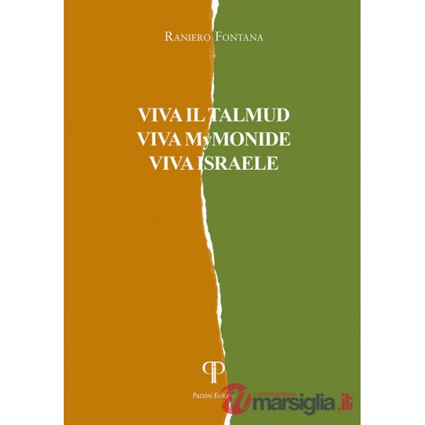 Viva il Talmud, viva Mymonide, viva Israele