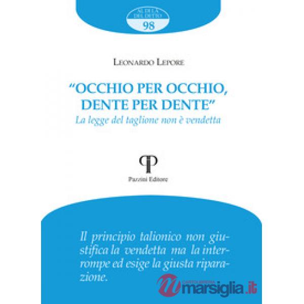 «Occhio per occhio, dente per dente». La legge del taglione non è vendetta