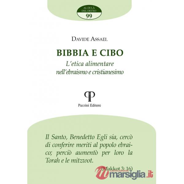 Bibbia e cibo. L'etica alimentare nell'ebraismo e cristianesimo