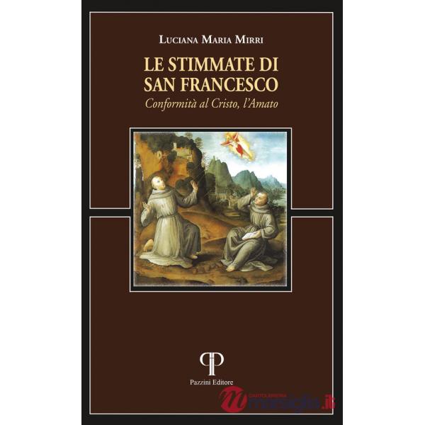 Stimmate di san Francesco. Conformità al Cristo, l'Amato (Le)