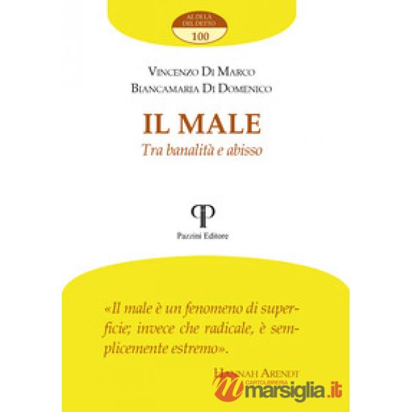 Male. Tra banalità e abisso (Il)