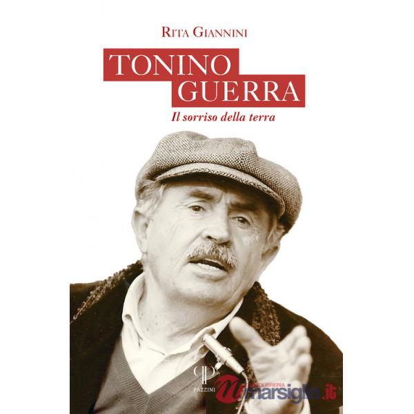 Tonino Guerra. Il sorriso della terra