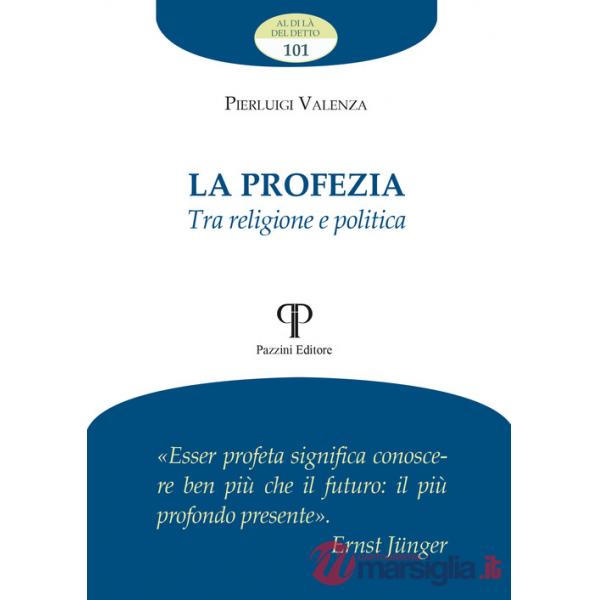 Profezia. Tra religione e politica (La)