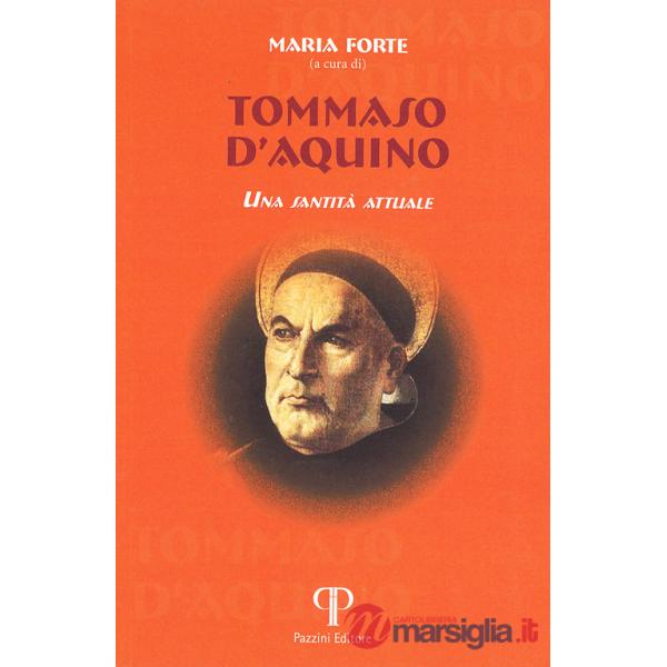 Tommaso d'Aquino. Una santità attuale