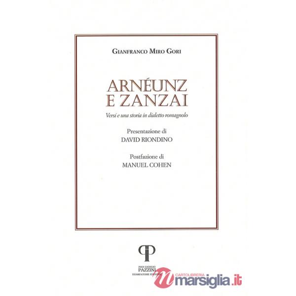 Arnéunz e Zanzai. Versi e una storia in dialetto romagnolo